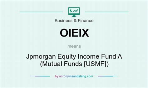 OIEIX – Performance – JPMorgan Equity Income A .